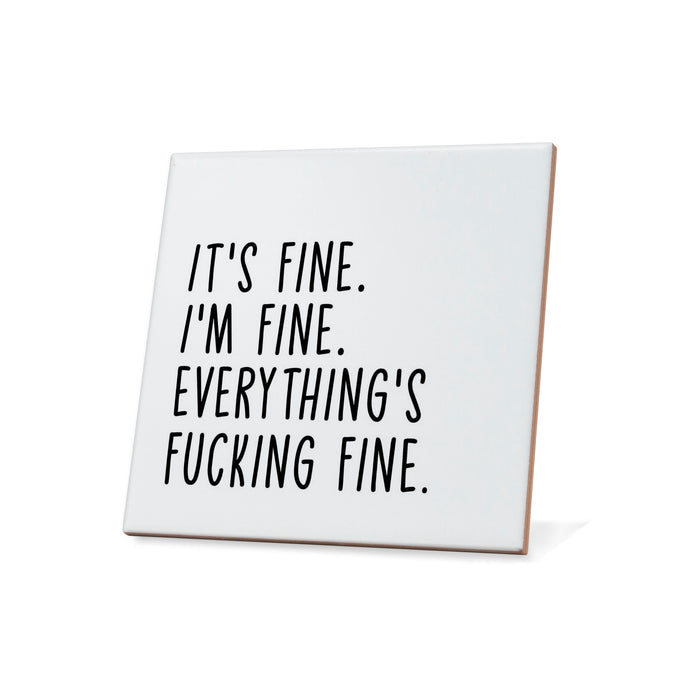 It's Fine. I'm Fine. Everything's Fucking Fine. Quote Coaster