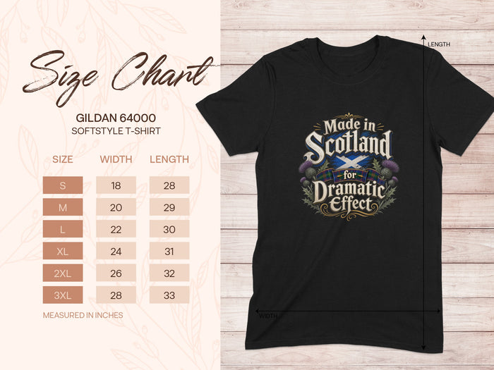 Black Gildan 64000 t-shirt with "Made in Scotland for Dramatic Effect" design. Size chart included.