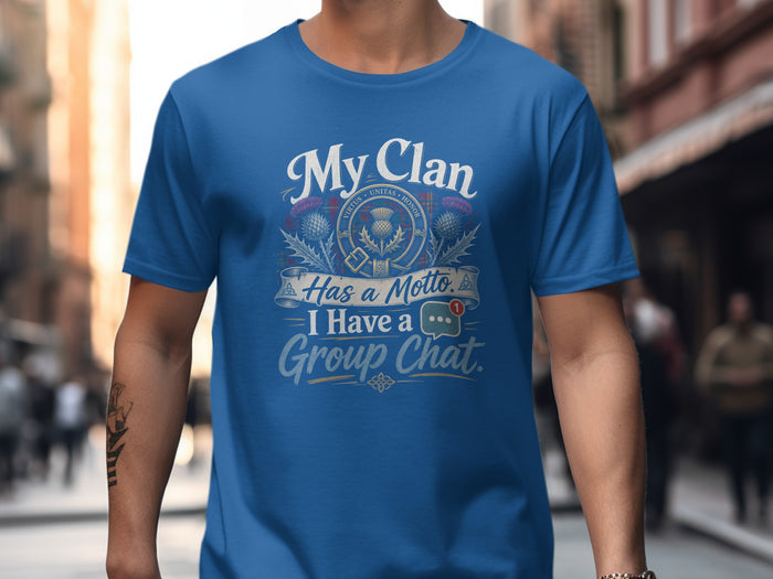 Blue t-shirt with "My Clan Has a Motto. I Have a Group Chat." text.
