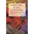 The Knitter's Book of Finishing Techniques